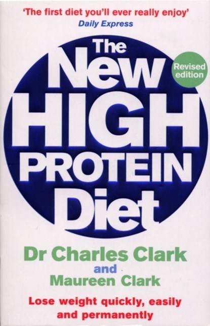 The New High Protein Diet, Dr Charles Clark ; Maureen Clark - Paperback - 9780091917333