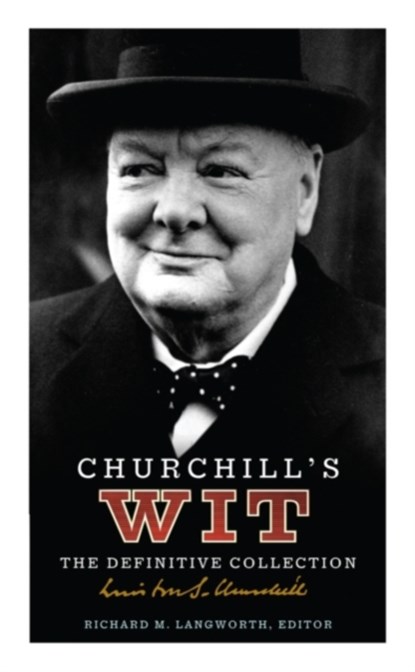Churchill's Wit, Richard M. Langworth - Gebonden - 9780091918552
