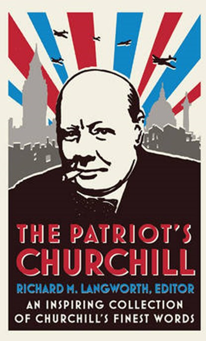 Patriot's Churchill, LANGWORTH,  Richard M - Gebonden - 9780091920036