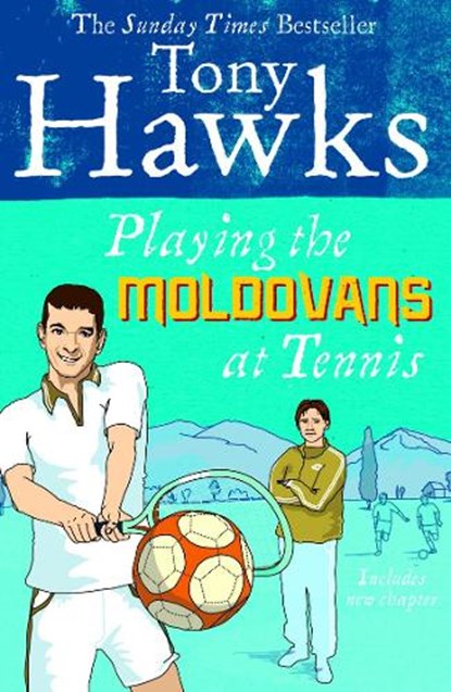 Playing the Moldovans at Tennis, Tony Hawks - Paperback - 9780091920357