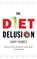 The Diet Delusion, Gary Taubes - Paperback - 9780091924287