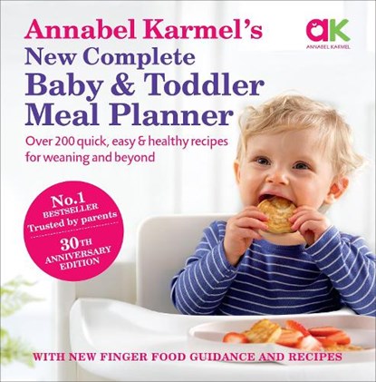 Annabel Karmel’s New Complete Baby & Toddler Meal Planner: No.1 Bestseller with new finger food guidance & recipes, Annabel Karmel - Gebonden - 9780091924850