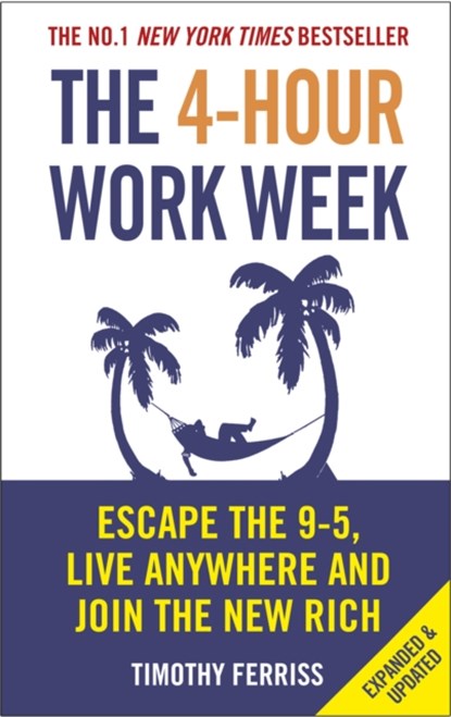 The 4-Hour Work Week, Timothy (Author) Ferriss - Paperback - 9780091929114