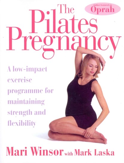 The Pilates Pregnancy, Mari Winsor ; Mark Laska - Paperback - 9780091934842