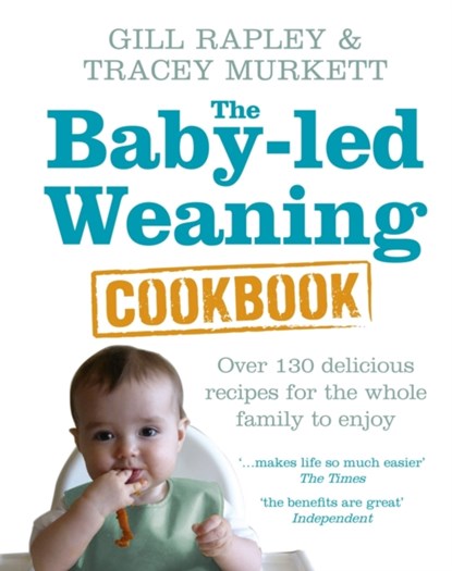 The Baby-led Weaning Cookbook, Gill Rapley ; Tracey Murkett - Gebonden - 9780091935283