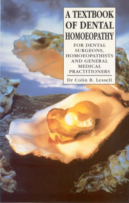 A Textbook Of Dental Homoeopathy, Dr Colin B. Lessell - Paperback - 9780091935566