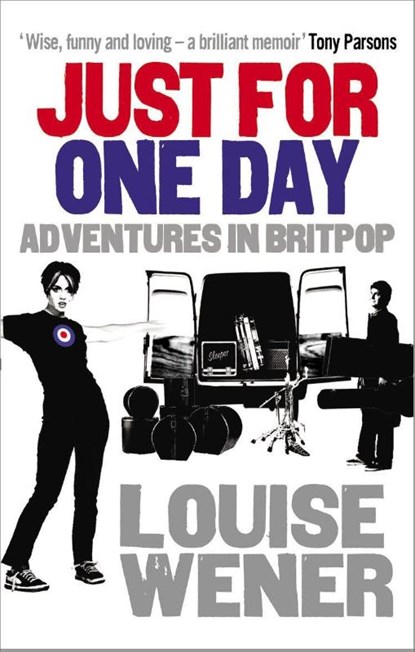 Just For One Day, Louise Wener - Paperback - 9780091936525