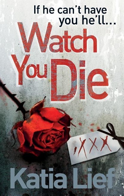 Watch You Die, Katia Lief - Paperback - 9780091939212