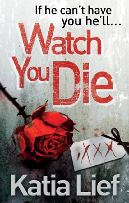 Watch You Die, Katia Lief - Paperback - 9780091939212