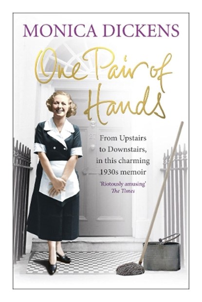 One Pair of Hands, Monica Dickens - Paperback - 9780091944681