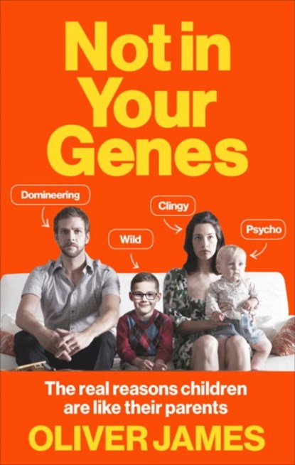 Not In Your Genes, Oliver James - Paperback - 9780091947682