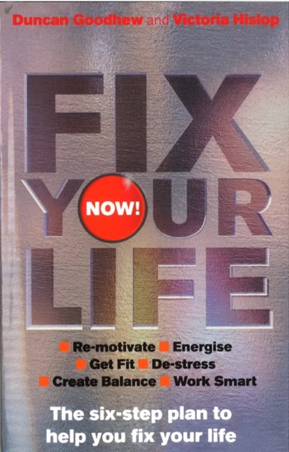 Fix Your Life - Now!, Duncan Goodhew ; Victoria Hislop - Paperback - 9780091948061