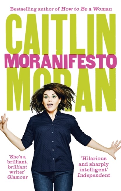 Moranifesto, Caitlin Moran - Paperback - 9780091949068