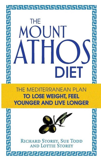 The Mount Athos Diet, Lottie Storey ; Richard Storey ; Sue Todd - Paperback - 9780091954703