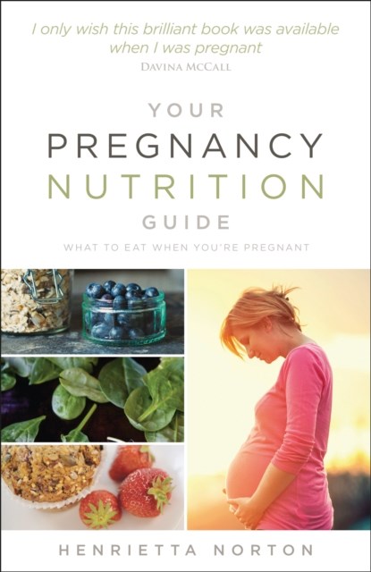 Your Pregnancy Nutrition Guide, Henrietta Norton - Paperback - 9780091955168