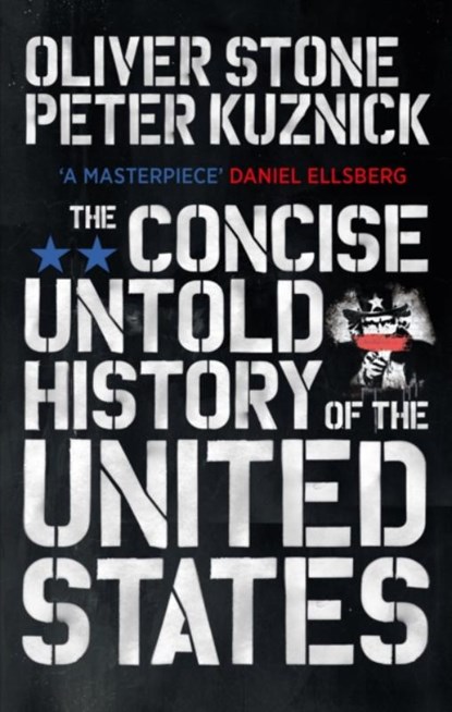 The Concise Untold History of the United States, Oliver Stone ; Peter Kuznick - Paperback - 9780091956806
