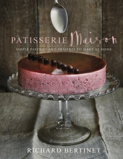 Patisserie Maison, Richard Bertinet - Gebonden - 9780091957612