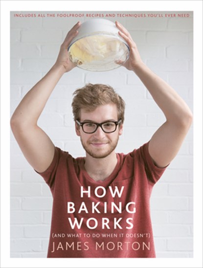 How Baking Works, James Morton - Gebonden - 9780091959906