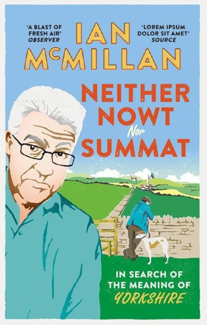 Neither Nowt Nor Summat, Ian McMillan - Paperback - 9780091959968