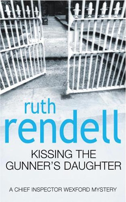 Kissing The Gunner's Daughter, Ruth Rendell - Paperback - 9780099249115
