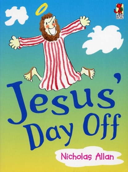 Jesus' Day Off, Nicholas Allan - Paperback - 9780099262732