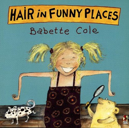 Hair In Funny Places, Babette Cole - Paperback - 9780099266266