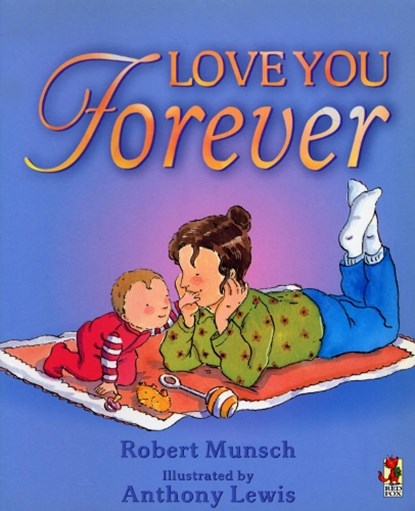 Love You Forever, Robert Munsch - Paperback - 9780099266891