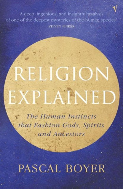 Religion Explained, Pascal Boyer - Paperback - 9780099282761