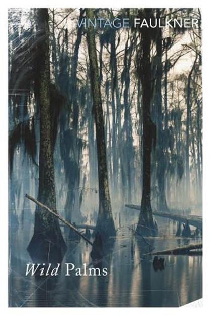 Wild Palms, William Faulkner - Paperback - 9780099282921