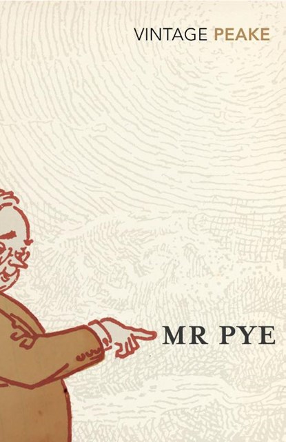 Mr Pye, Mervyn Peake - Paperback - 9780099283263
