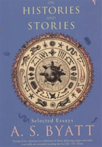 On Histories and Stories, A S Byatt - Paperback - 9780099283836