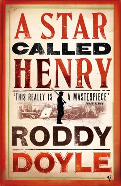 A Star Called Henry, Roddy Doyle - Paperback - 9780099284482