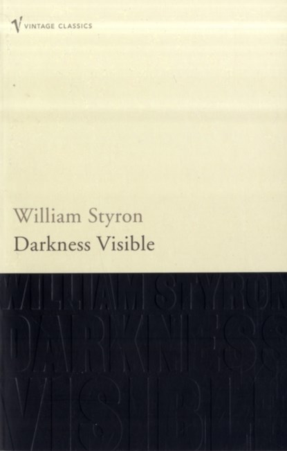 Darkness Visible, William Styron - Paperback - 9780099285571