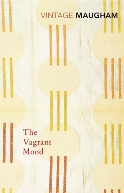 The Vagrant Mood, W. Somerset Maugham - Paperback - 9780099286790