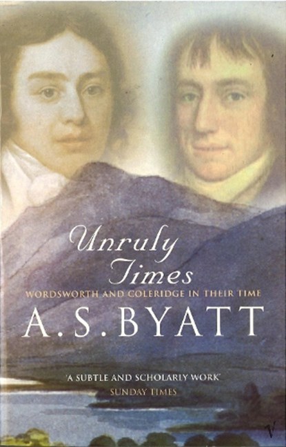 Unruly Times, A S Byatt - Paperback - 9780099302230