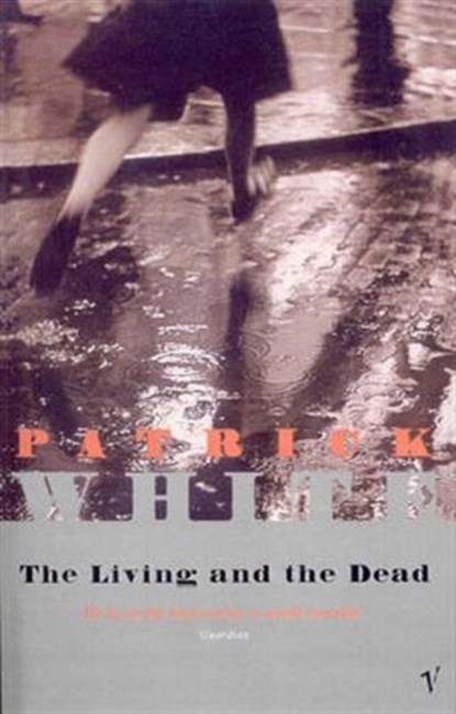 The Living and the Dead, Patrick White - Paperback - 9780099324317