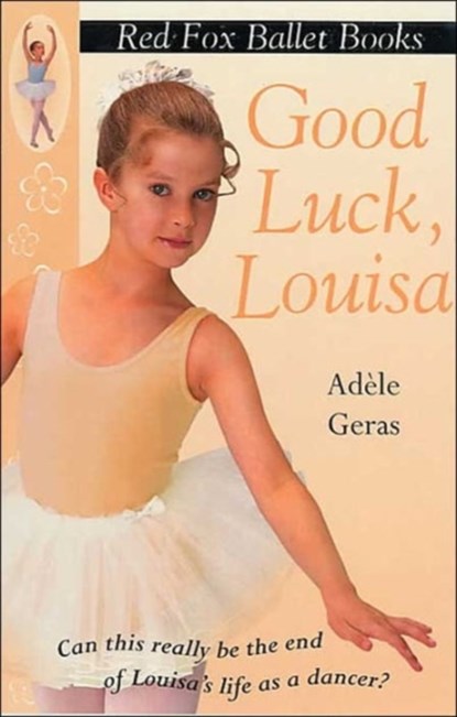 Good Luck, Louisa!, Adele Geras - Paperback - 9780099409441
