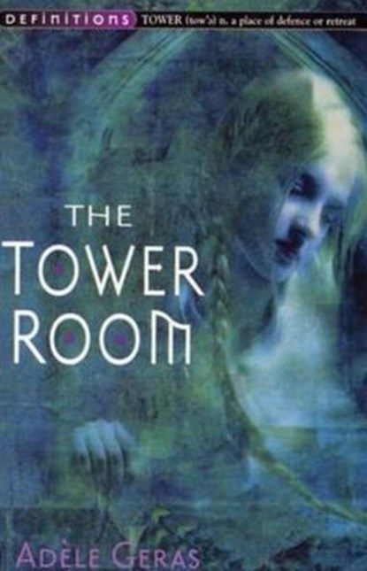 The Tower Room : Egerton Hall Trilogy 1, Adele Geras - Paperback - 9780099409540