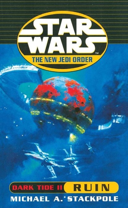 Star Wars: The New Jedi Order - Dark Tide Ruin, Michael A Stackpole - Paperback - 9780099409946
