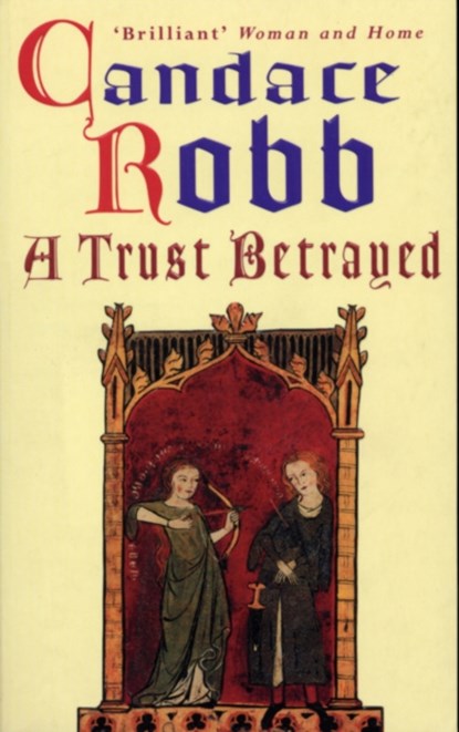 A Trust Betrayed, Candace Robb - Paperback - 9780099410126