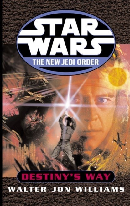 Star Wars: The New Jedi Order: Destiny's Way, Walter Jon Williams - Paperback - 9780099410478