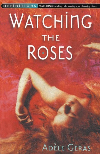 Watching The Roses : Egerton Hall Trilogy 2, Adele Geras - Paperback - 9780099417231