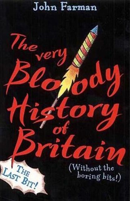 The Very Bloody History Of Britain, 2, John Farman - Paperback - 9780099417781