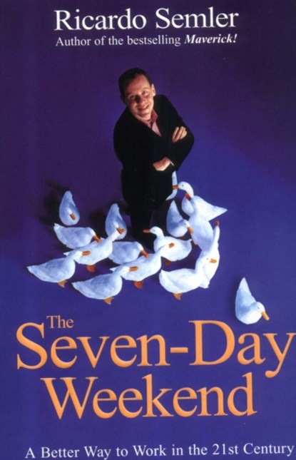 The Seven-Day Weekend, Ricardo Semler - Paperback - 9780099425236