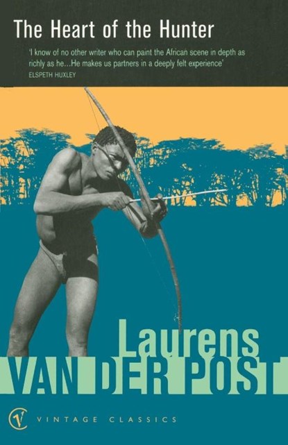 The Heart Of The Hunter, Sir Laurens Van Der Post - Paperback - 9780099428749