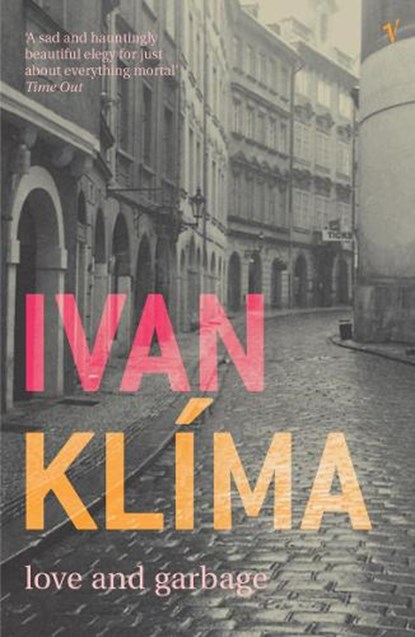 Love And Garbage, Ivan Klima - Paperback - 9780099429586