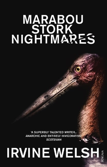 Marabou Stork Nightmares, Irvine Welsh - Paperback - 9780099435112