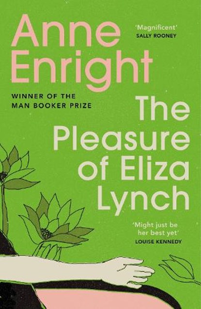 The Pleasure of Eliza Lynch, Anne Enright - Paperback - 9780099436942