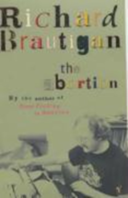 The Abortion, Richard Brautigan - Paperback - 9780099437581