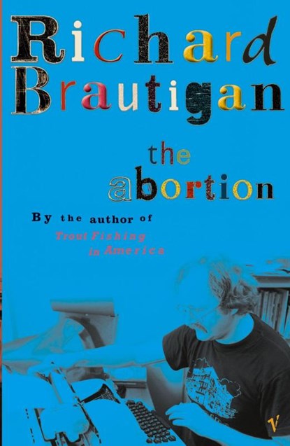The Abortion, Richard Brautigan - Paperback - 9780099437581